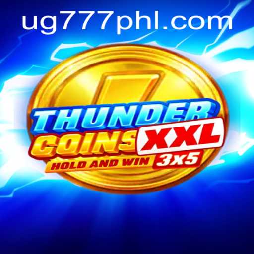 ThunderCoinsXxl: Unleashing the Power of UG777